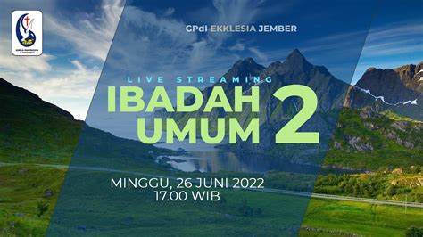 LIVE Ibadah Umum Sore GPdI Ekklesia Jember 26 Juni 2022 YouTube