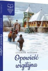 Opowie Wigilijna Lektura Z Opracowaniem Charles Dickens Ksi Ka