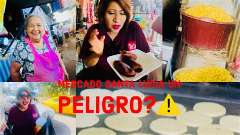 Que Tan Peligroso EstÁ El Mercado Santa Lucia⚠️😳 Youtube