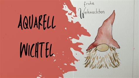 Aquarell Weihnachtswichtel Leicht Gemacht F R Einsteiger Youtube