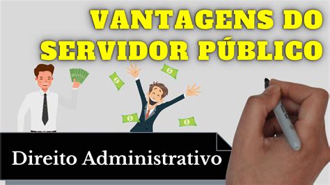 Vantagens Do Servidor Direito Administrativo Resumo Completo