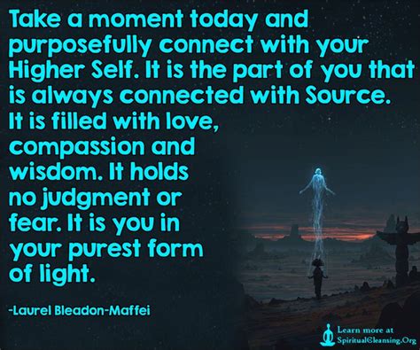 Take A Moment Today And Purposefully Connect With Your Higher Self It