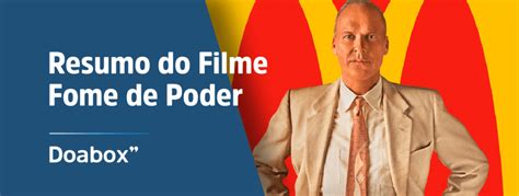 Resumo Completo do Filme Fome de Poder História Completa