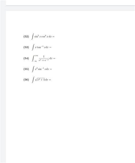 Solved 52 ∫sin5xcos6xdx 53 ∫xtan−1xdx 54