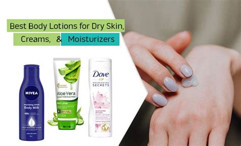 Best Body Lotions For Dry Skin Creams And Moisturizers Healthoduct