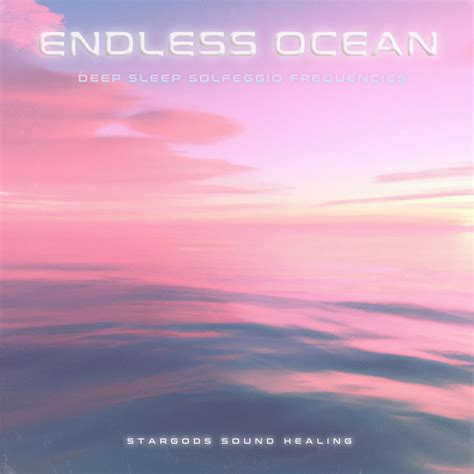 Endless Ocean Deep Sleep Solfeggio Frequencies Album By Stargods