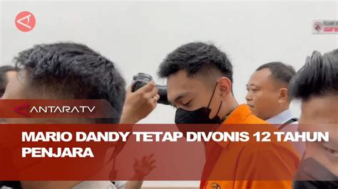 Mario Dandy Tetap Divonis Tahun Penjara Youtube