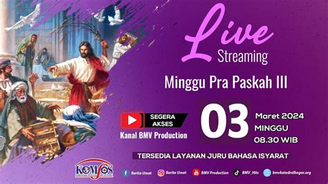 Misa Minggu Pra Paskah III 3 Maret 2024 Gereja BMV Katedral