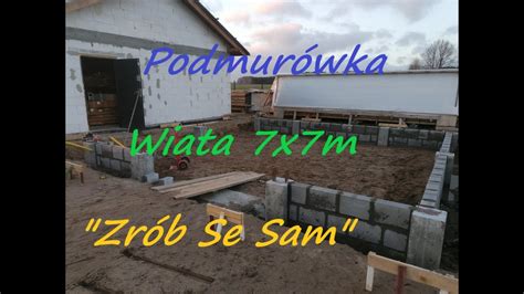 Wiata 7x7 Podmurówka pod wiatę 7x7m Zrób Se Sam YouTube