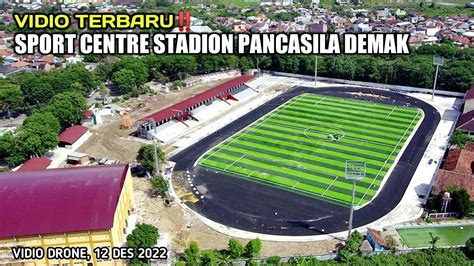 Vidio Terbarupembangunan Sport Centre Stadion Pancasila Demak Vidio