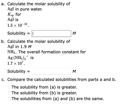 Solved A Calculate The Molar Solubility Of Agi In Pure