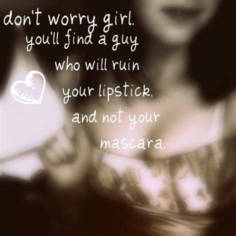 Ruin Your Lipstick Not Mascara Favorite Quotes Life Quotes Words