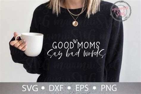 Good Moms Say Bad Words Svg Momlife Svg Graphic By MaiamiiiSVG