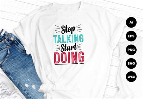 Stop Talking Start Doing Svg Tshirt Graphic By Creativehafizul