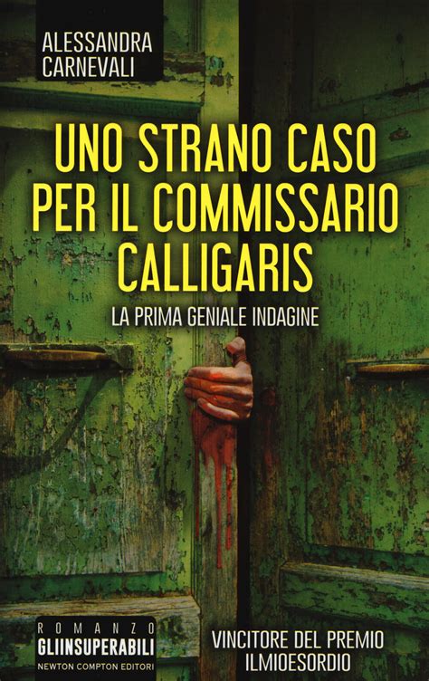 Uno Strano Caso Per Il Commissario Calligaris Alessandra Carnevali