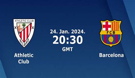 Athletic Bilbao Vs Barcelona Match Prediction And Preview 24 01 2024