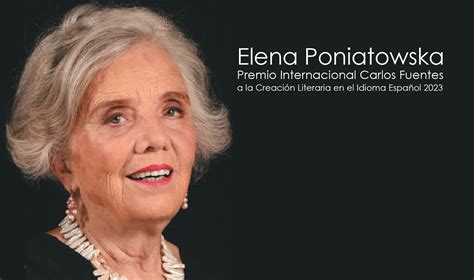 Elena Poniatowska Obtiene El Premio Internacional Carlos Fuentes A La