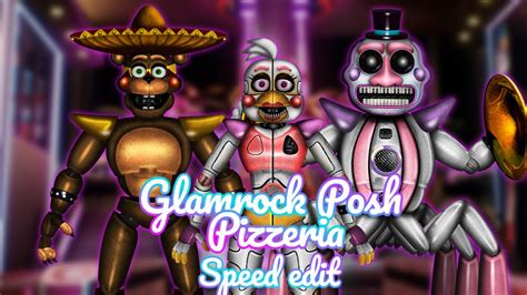 Speed Edit FNaF Glamrock Posh Pizzeria YouTube