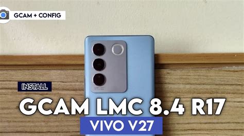 Tutorial Cara Mudah Pasang Gcam LMC 8 4 R17 How To Install Gcam LMC 8