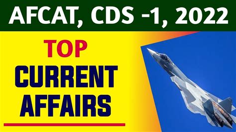 AFCAT CDS 1 2022 Top Current Affairs AFCAT 2022 Preparation