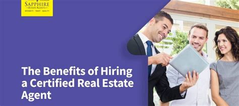 The Benefits Of Hiring A Certified Real Estate Agent