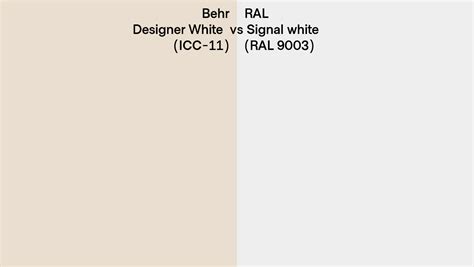 Behr Designer White Icc Vs Ral Signal White Ral Side By