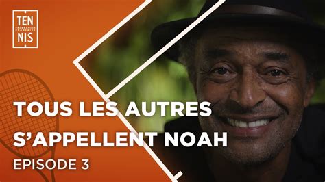 Tous Les Autres S Appellent Noah Episode Fft Youtube