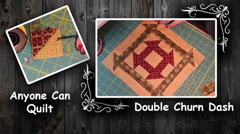 ️ Anyone Can Quilt Double Churn Dash Block Tutorial ️ Youtube