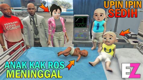 Anak Kak Ros Meninggal Upin Ipin Sedih Gta Sultan Bocil Youtube