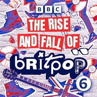 The Rise And Fall Of The Rise And Fall Of Britpop Something