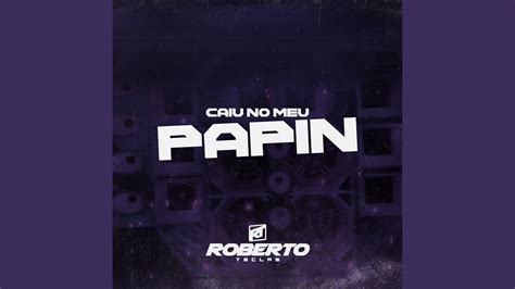 Caiu No Meu Papin Youtube