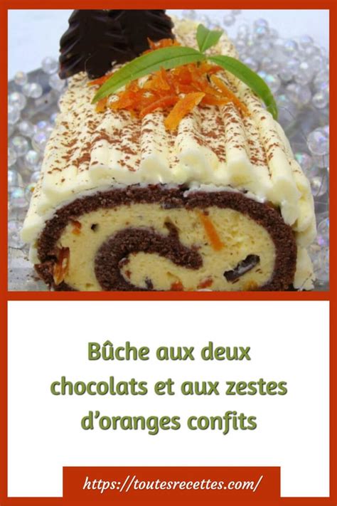 B Che Aux Deux Chocolats Et Aux Zestes Doranges Confits Toutes Recettes