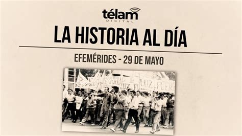 La Historia Al Día Efemérides Del 29 De Mayo Youtube