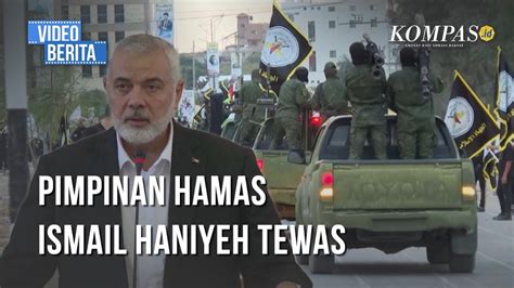 Ismail Haniyeh Salah Satu Pemimpin Hamas Disebut Tewas Di Iran Youtube