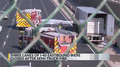 Semi Fire Closed Eastbound I 40 For Several Hours YouTube