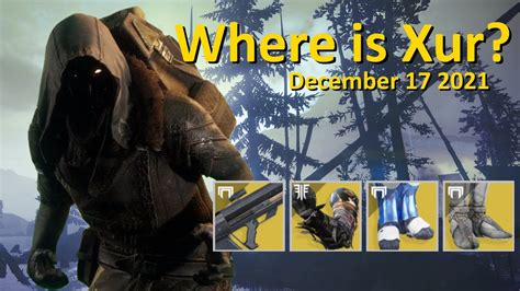 Xur S Location And Inventory December 17 2021 Destiny 2 Where Is