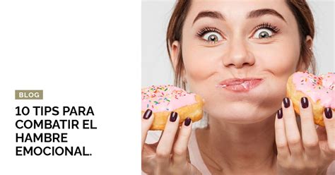 Tips Para Combatir El Hambre Emocional