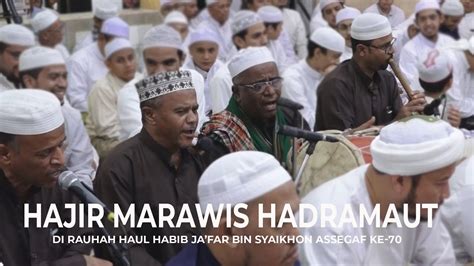 Hajir Marawis Hadrmaut Di Rauhah Haul Habib Ja Far Bin Syaikhon