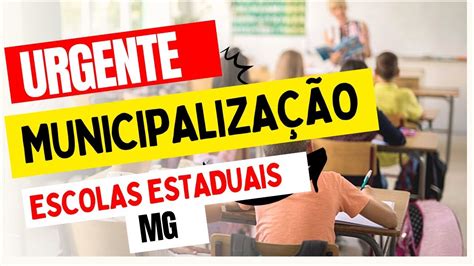 MunicipalizaÇÃo Das Escolas Estaduais De Minas Gerais Youtube