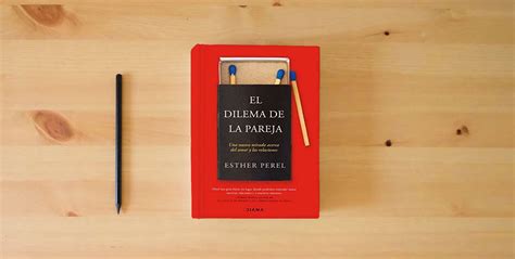 Libro El Dilema De La Pareja Una Nueva Mirada Acerca Del Amor Y Las