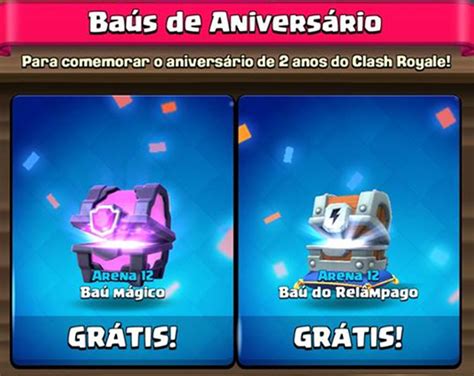 Baú Mágico E Do Relâmpago Grátis No Aniversário De 2 Anos Do Royale Clash Royale Dicas