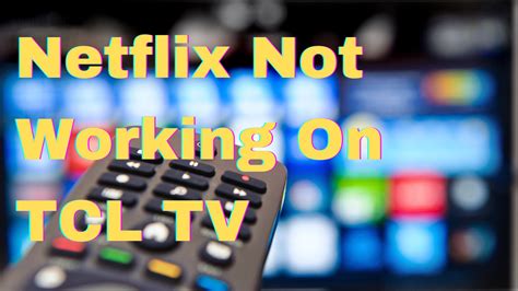 How To Fix Netflix Not Working On Tcl Tv