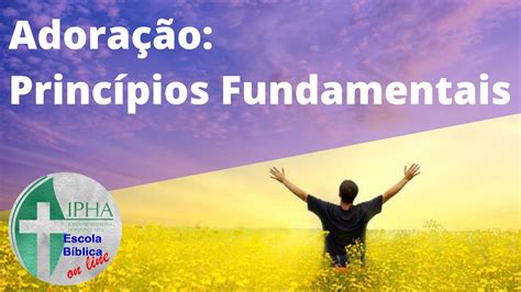 Ebd Adora O Princ Pios Fundamentais Youtube