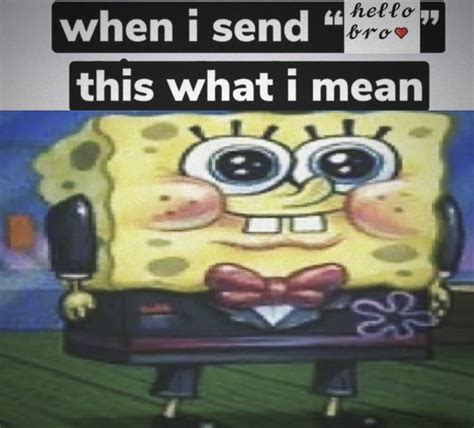 Hello Bro Spongebob Meme Hello Bro Hello Vro Know Your Meme