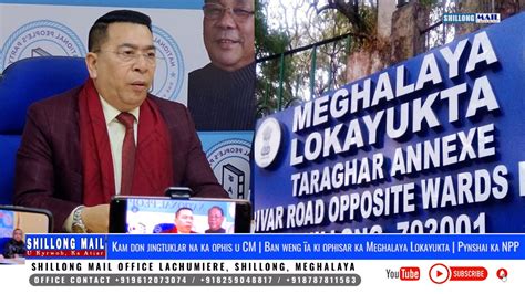 Ka Ophis U CM Ka Khlem Tuklar Ban Weng Ïa Ki Ophisar Ka Meghalaya