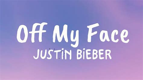 Off My Face Justin Bieber Lyrics Youtube