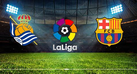 Real Sociedad X Barcelona Ao Vivo Como Assistir O Jogo De La Liga