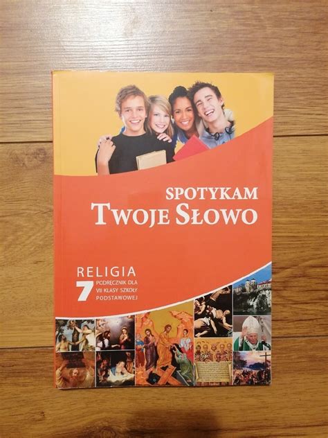 Spotykam twoje słowo podręcznik do religii klasa 7 Szydłowo Kup