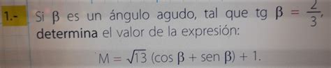 Solved Si Es Un Ngulo Agudo Tal Que Tg Beta Determina