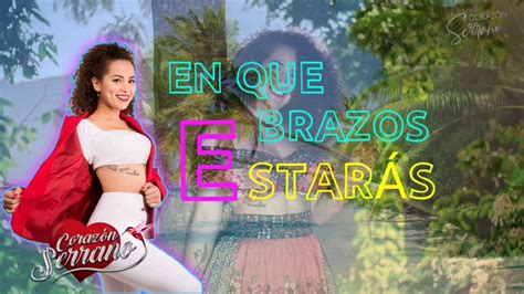 En Que Brazos Estar S Coraz N Serrano Video Lyric Primicia Youtube